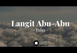 Lagu Tulus Langit Abu Abu Tentang Apa